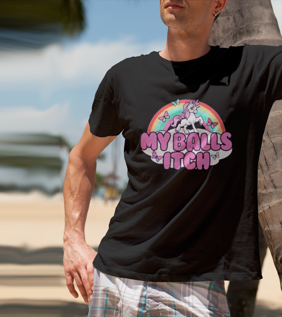 My Balls Itch Unicorn Rainbow Butterflies T-Shirt