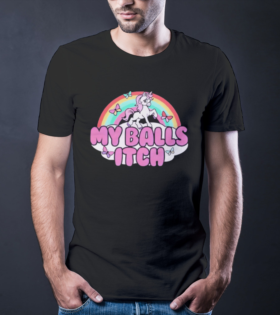 My Balls Itch Unicorn Rainbow Butterflies T-Shirt