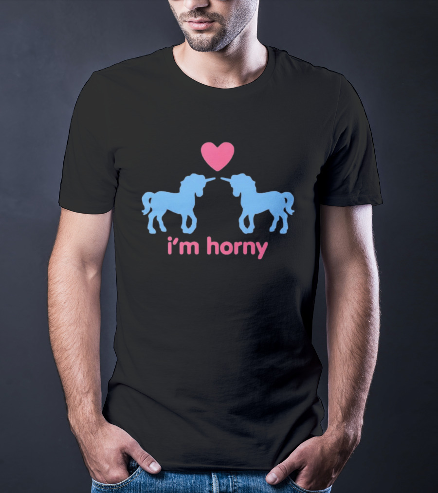 I’m Horny Unicorn T-Shirt