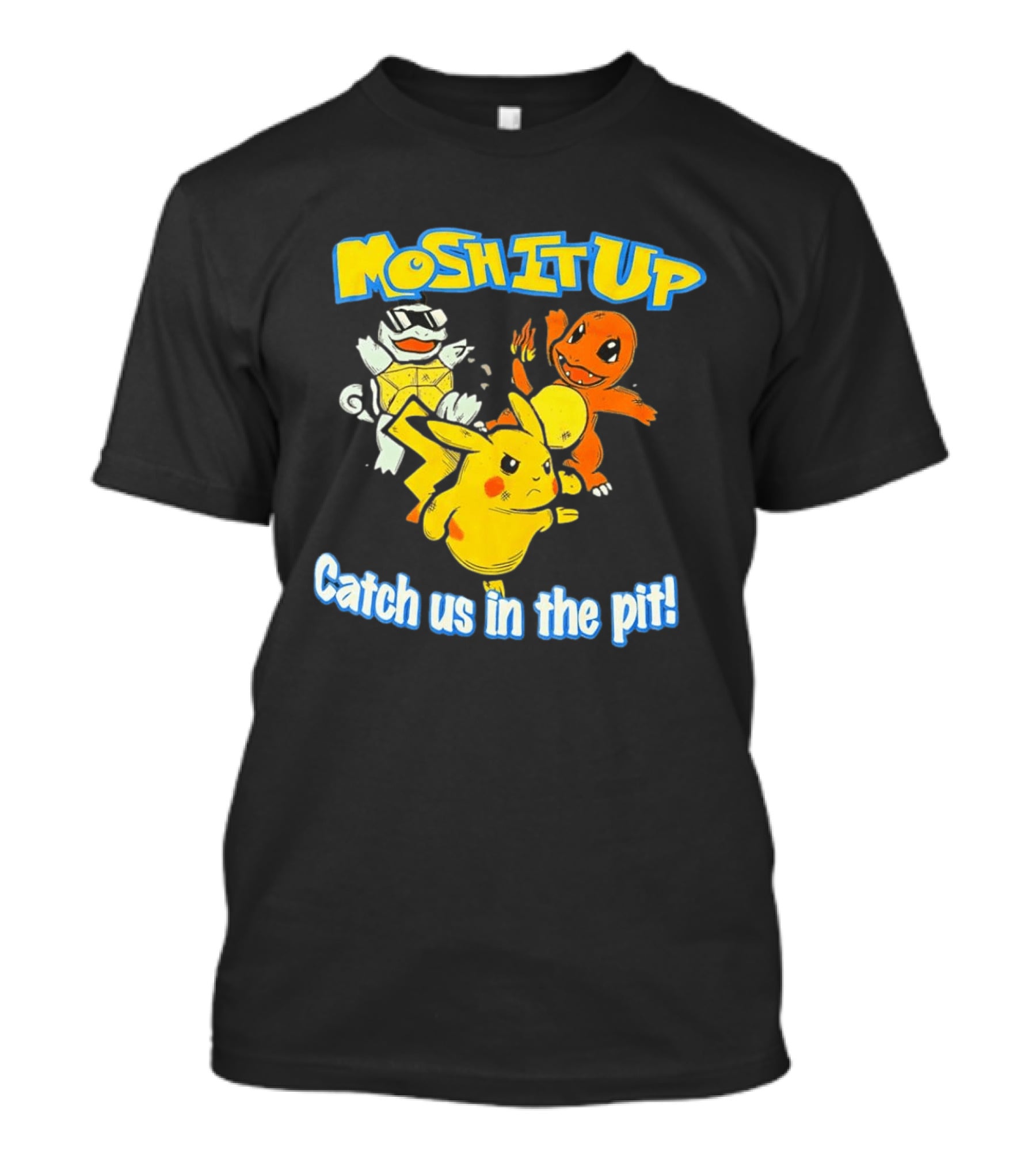 Mosh It Up Catch Us In The Pit Pikachu Charmander Squirtle T-Shirt