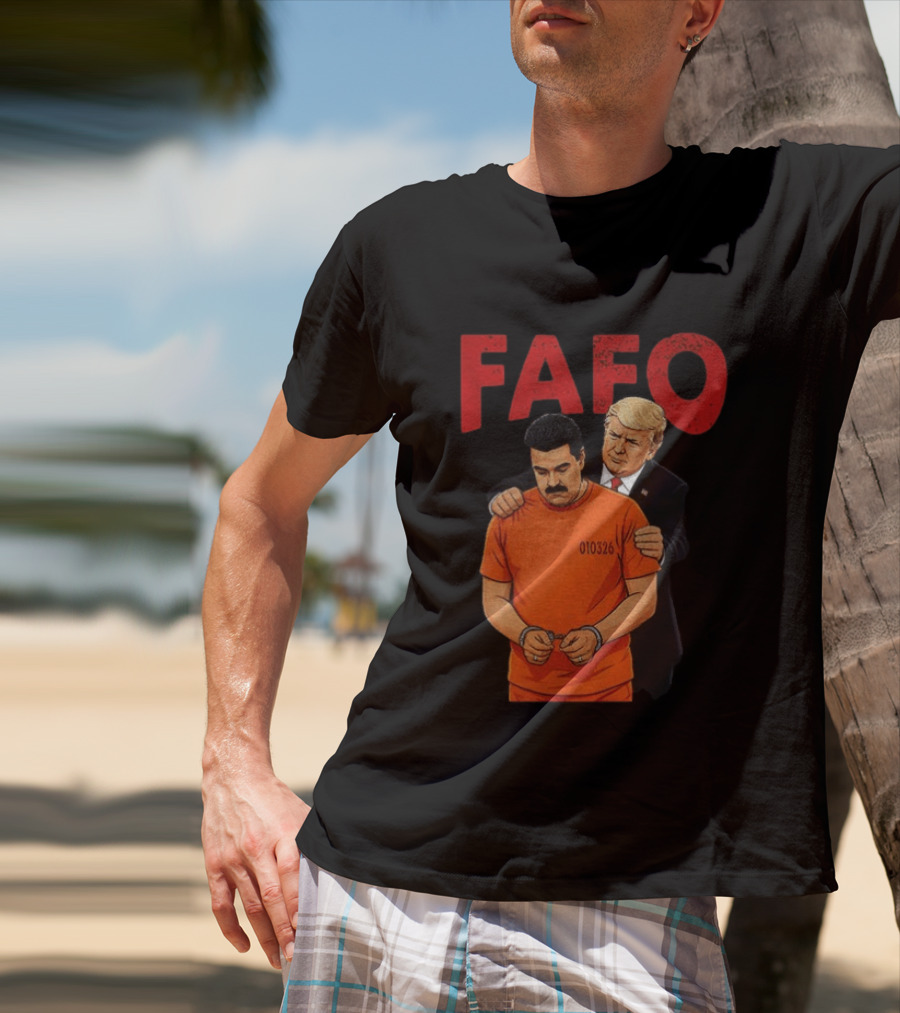 FAFO Trump Nicolas Maduro 010326 T-Shirt