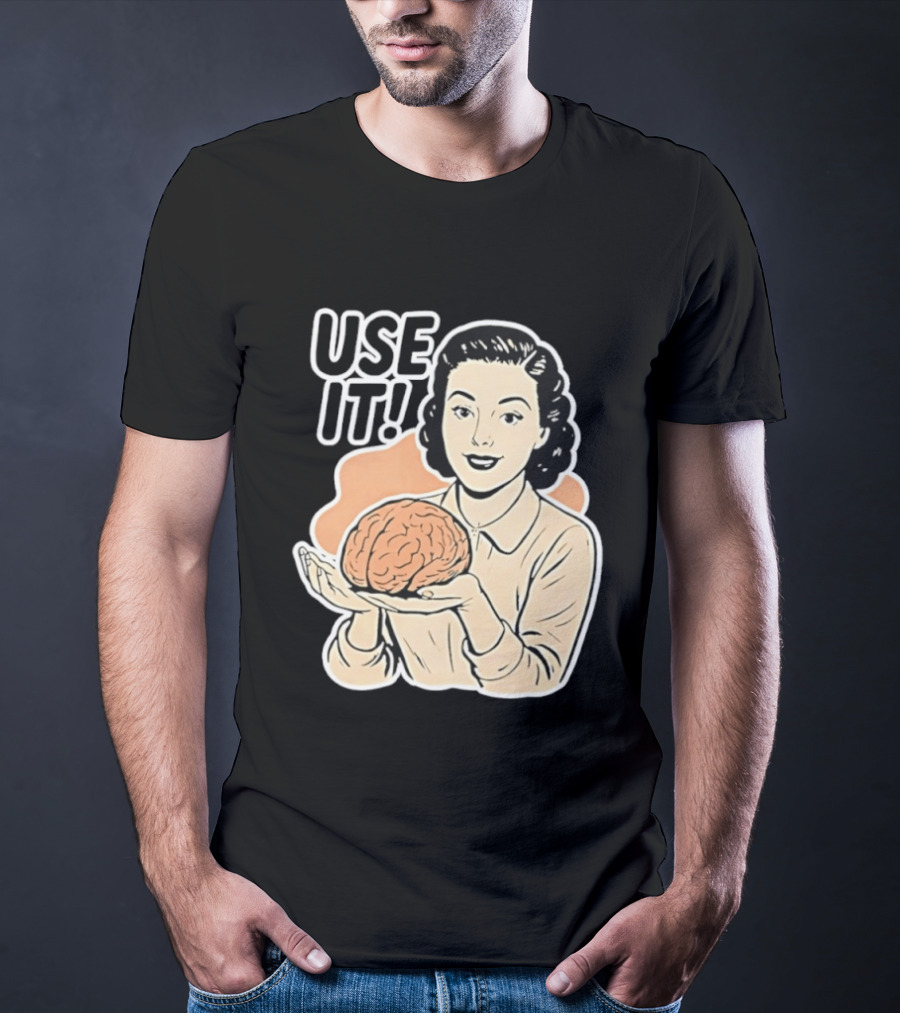 Use It Brain T-Shirt