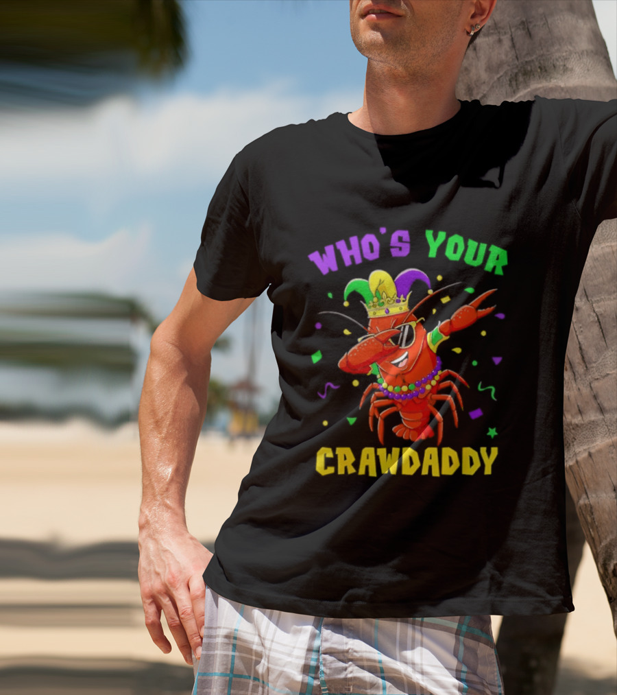 Who's Your Crawdaddy Crawfish Jester Beads Mardi Gras Fun T-Shirt
