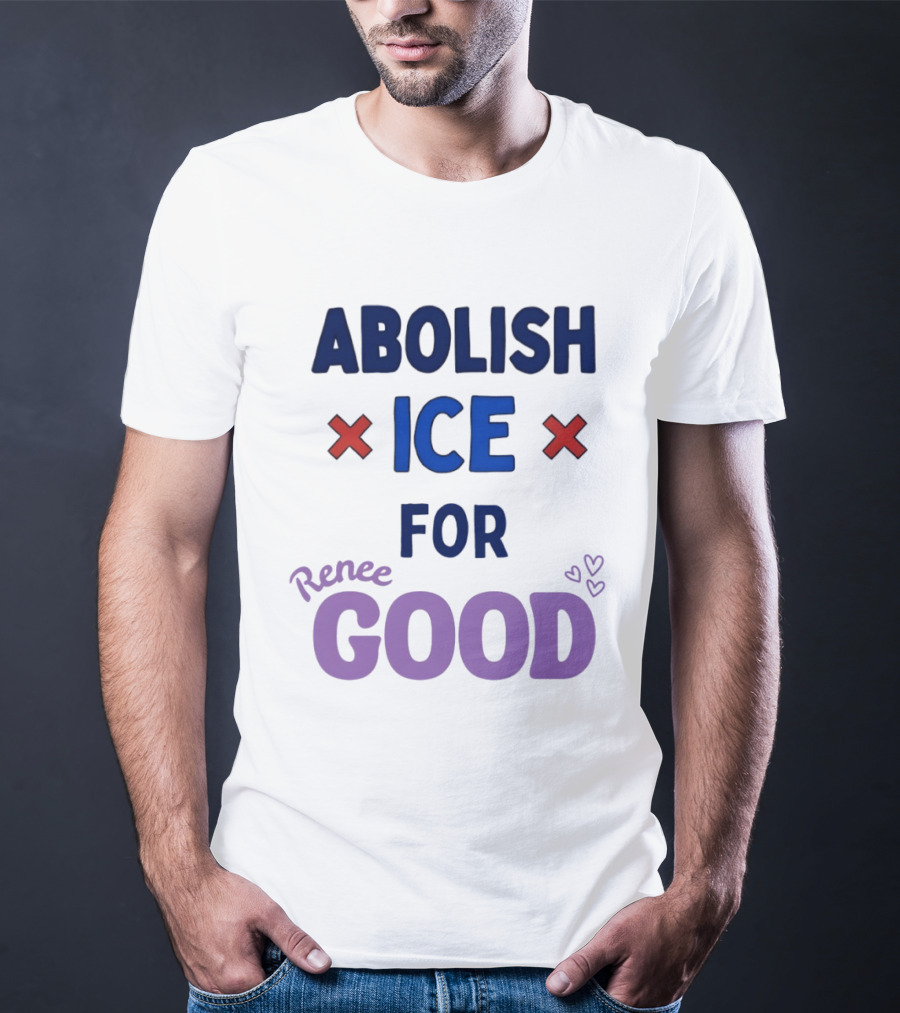 Abolish ICE For Renee Good T-Shirt