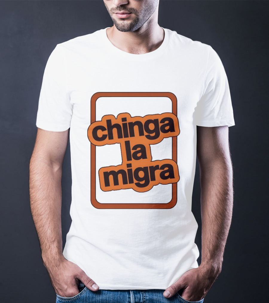 Chinga La Migra Bold T-Shirt