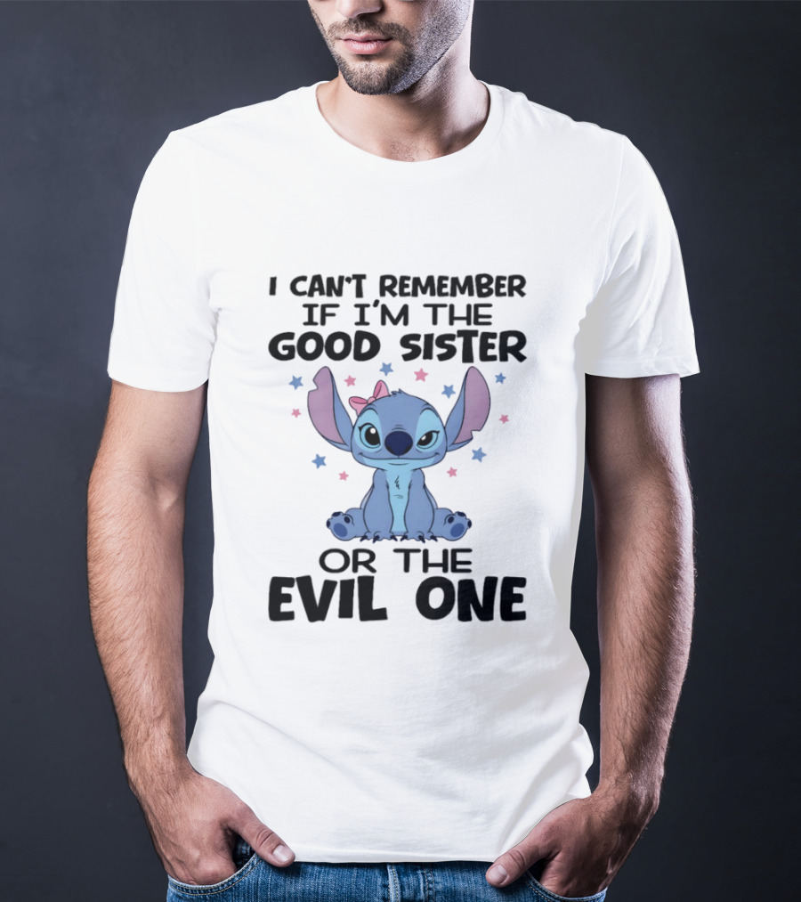 Stitch Disney Quote Can't Remember Good Sister Evil One T-Shirt