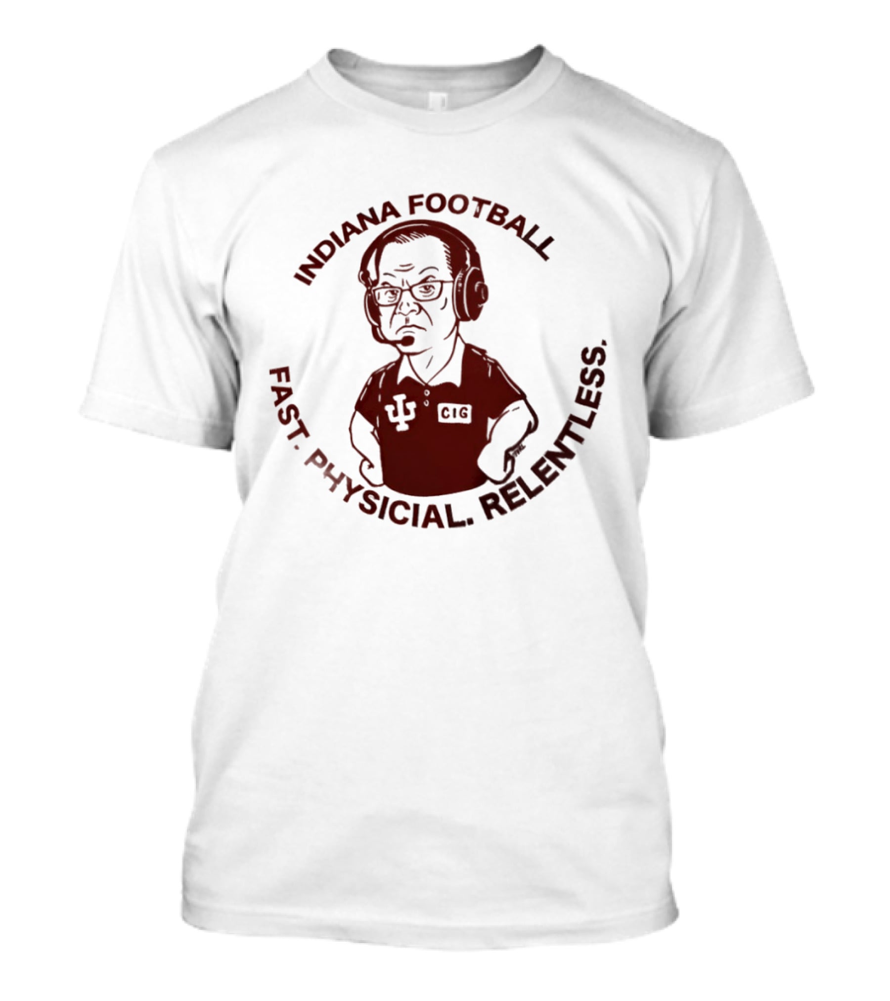 Indiana Football Fast Physical Relentless Curt Cignetti T-Shirt