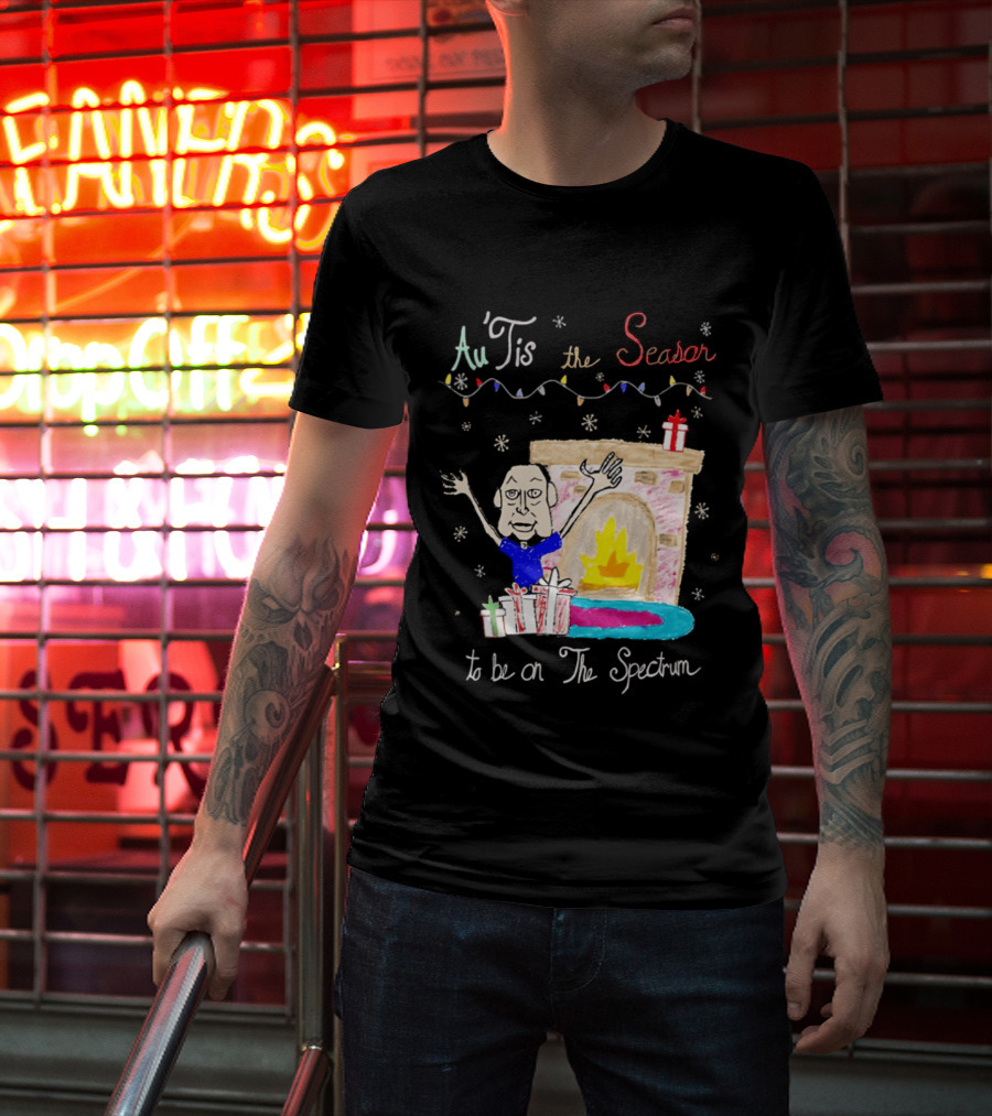 Au Tis The Season To Be On The Spectrum Holiday Fireplace Scene T-Shirt