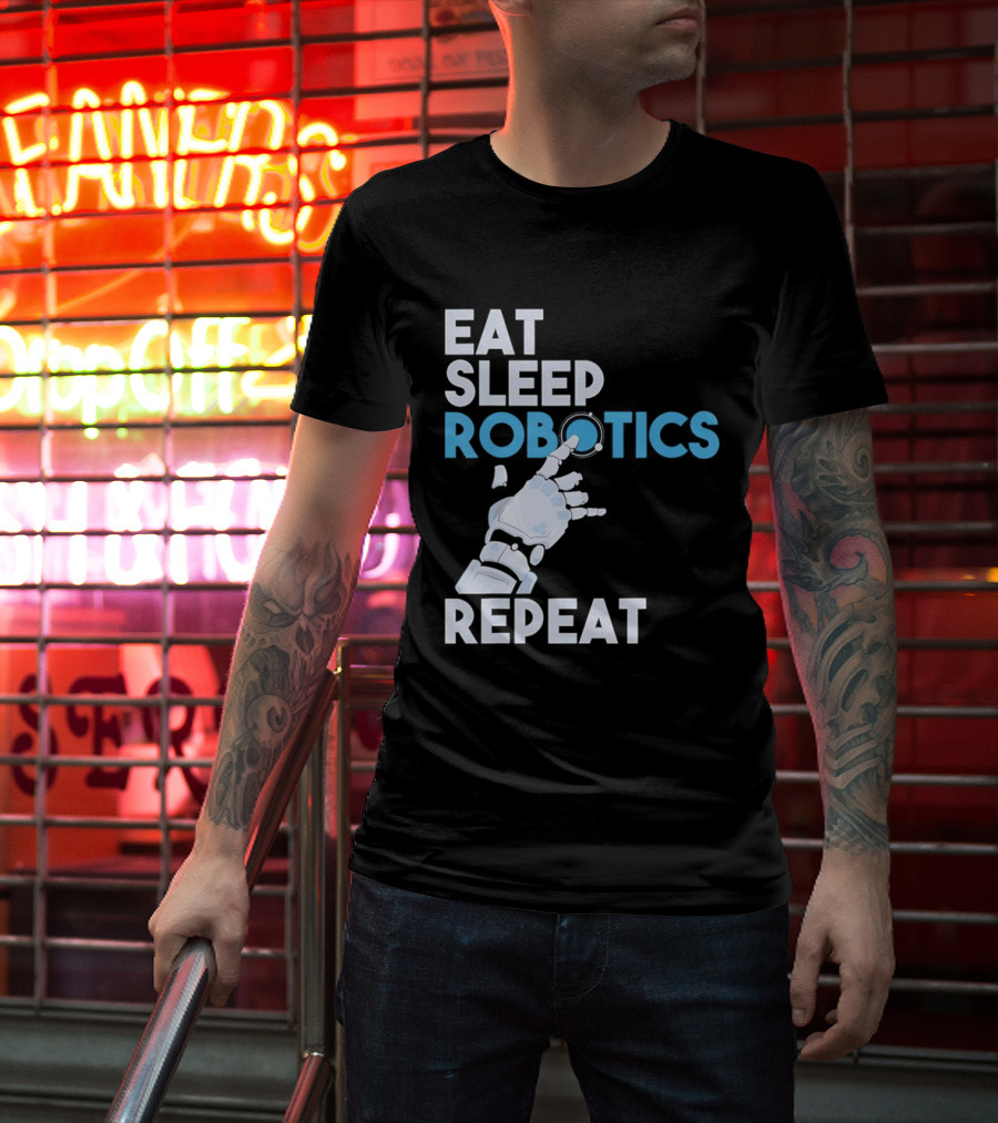 Eat Sleep Robotics Repeat Robotic Hand Motif T-Shirt