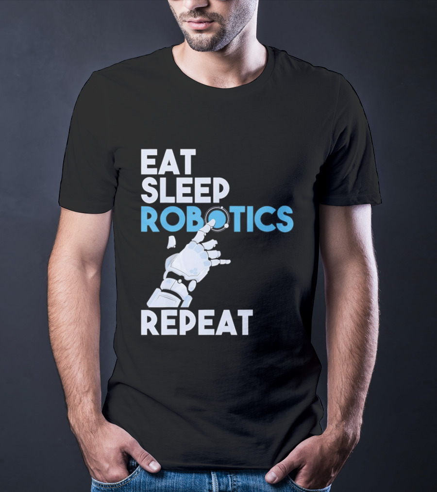 Eat Sleep Robotics Repeat Robotic Hand Motif T-Shirt