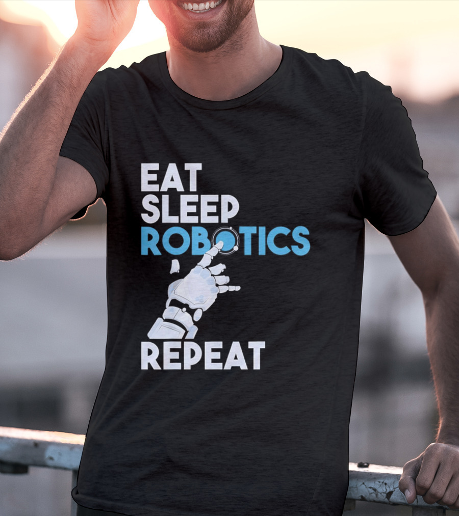 Eat Sleep Robotics Repeat Robotic Hand Motif T-Shirt