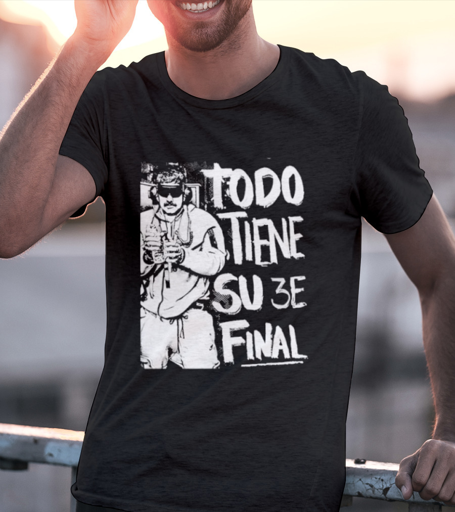 Nicolas Maduro Arrested Todo Tiene Su 3E Final T-Shirt