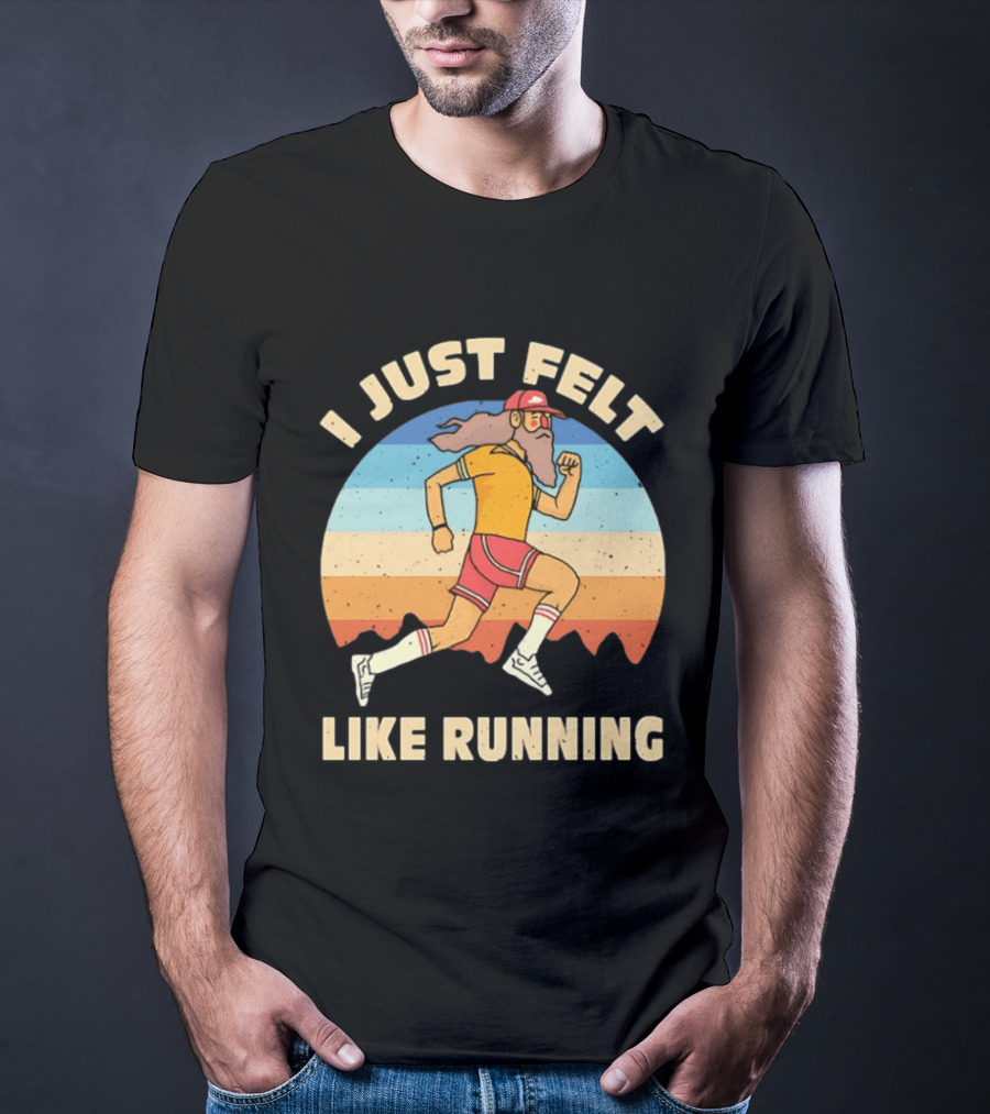 I Just Felt Like Running Forrest Gump T-Shirt