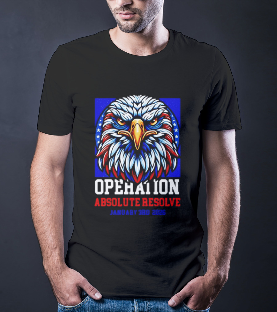 Operation Absolute Resolve Eagle January 3rd 2026 T-Shirt