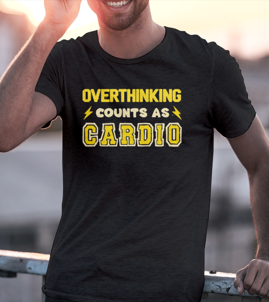 Overthinking Counts As Cardio Lightning T-Shirt