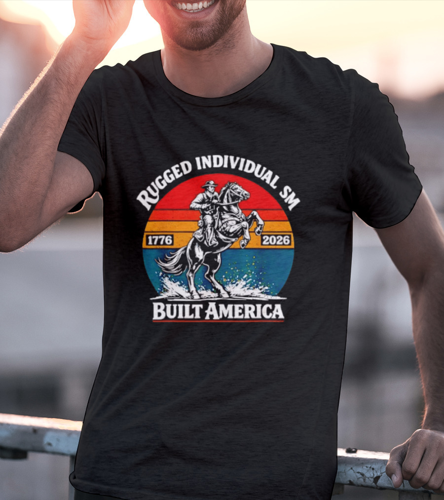 Rugged Individualism 1776 2026 Built America Retro Vintage USA Flag Patriotic T-Shirt