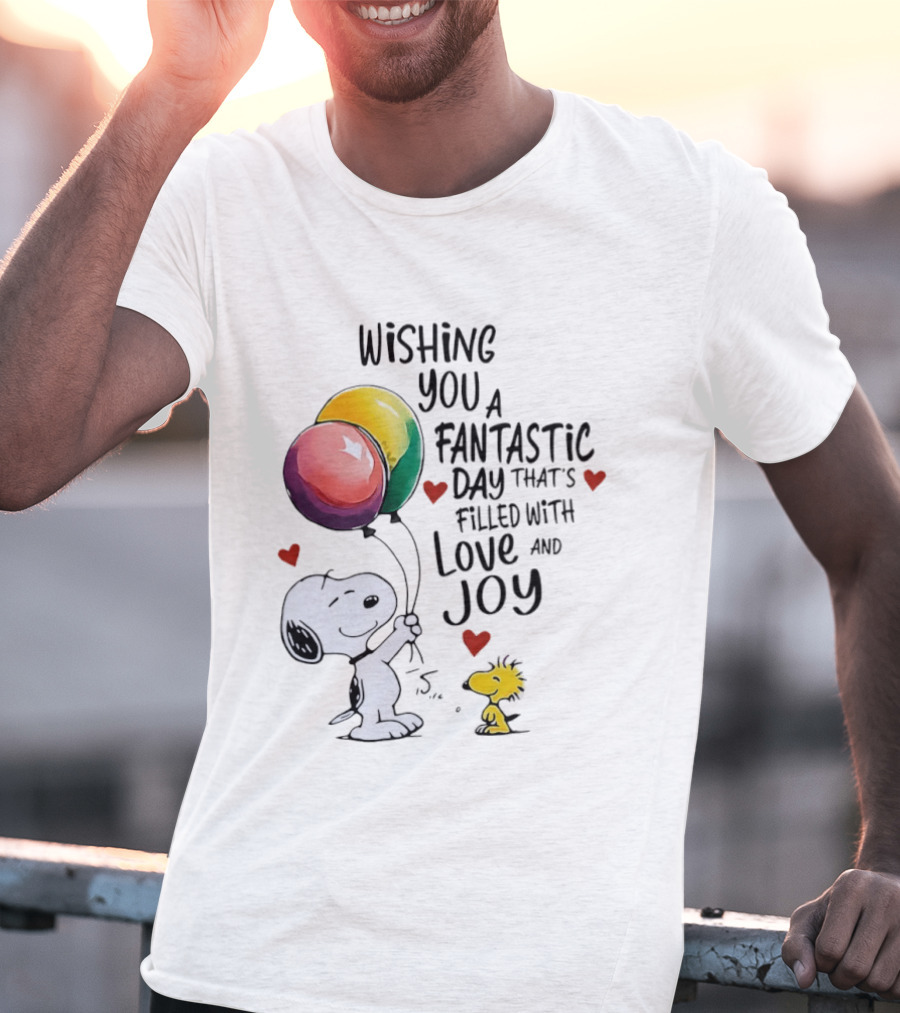 Snoopy Woodstock Wishing You A Fantastic Day Filled With Love Joy Balloons Hearts T-Shirt