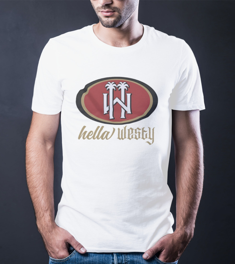 Hella Westy 49ers Style San Francisco Iconic T-Shirt