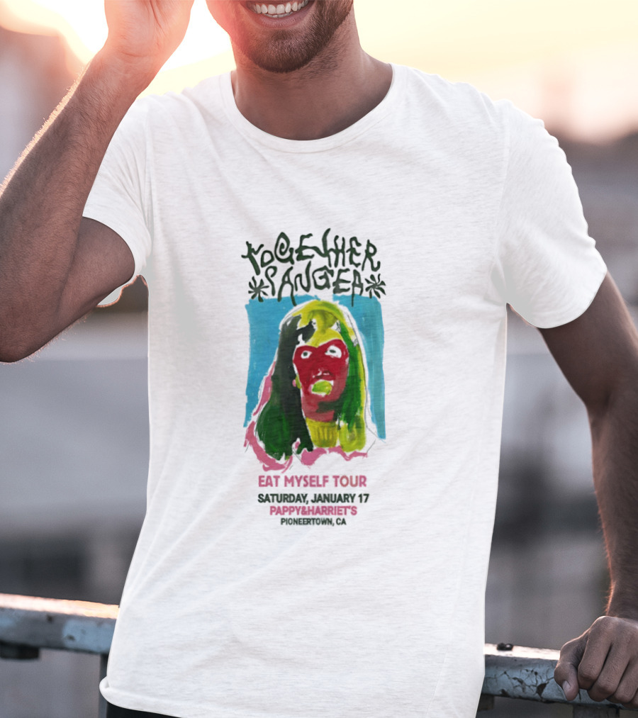 Together Pangea Eat Myself Tour Pappy & Harriet's Pioneertown CA Saturday January 17 T-Shirt