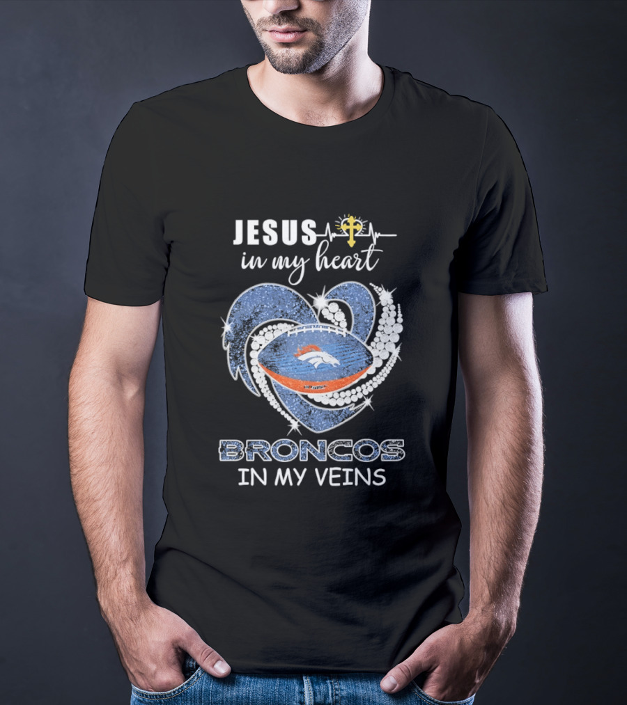 Jesus In My Heart Broncos In My Veins T-Shirt