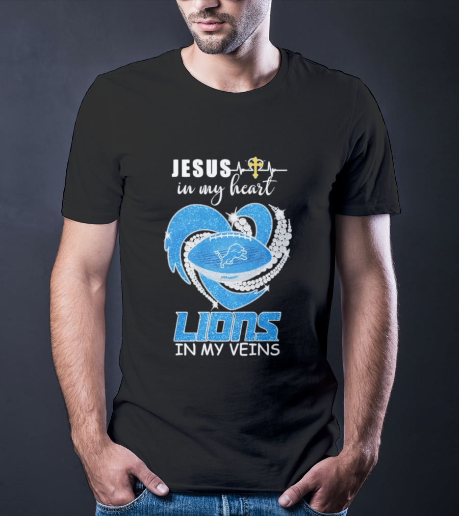 Jesus In My Heart Detroit Lions In My Veins T-Shirt