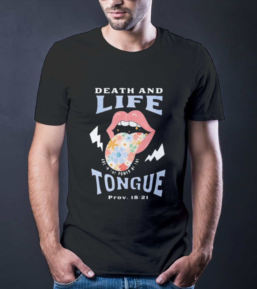 Death And Life Power Of The Tongue Proverbs 18:21 Floral T-Shirt
