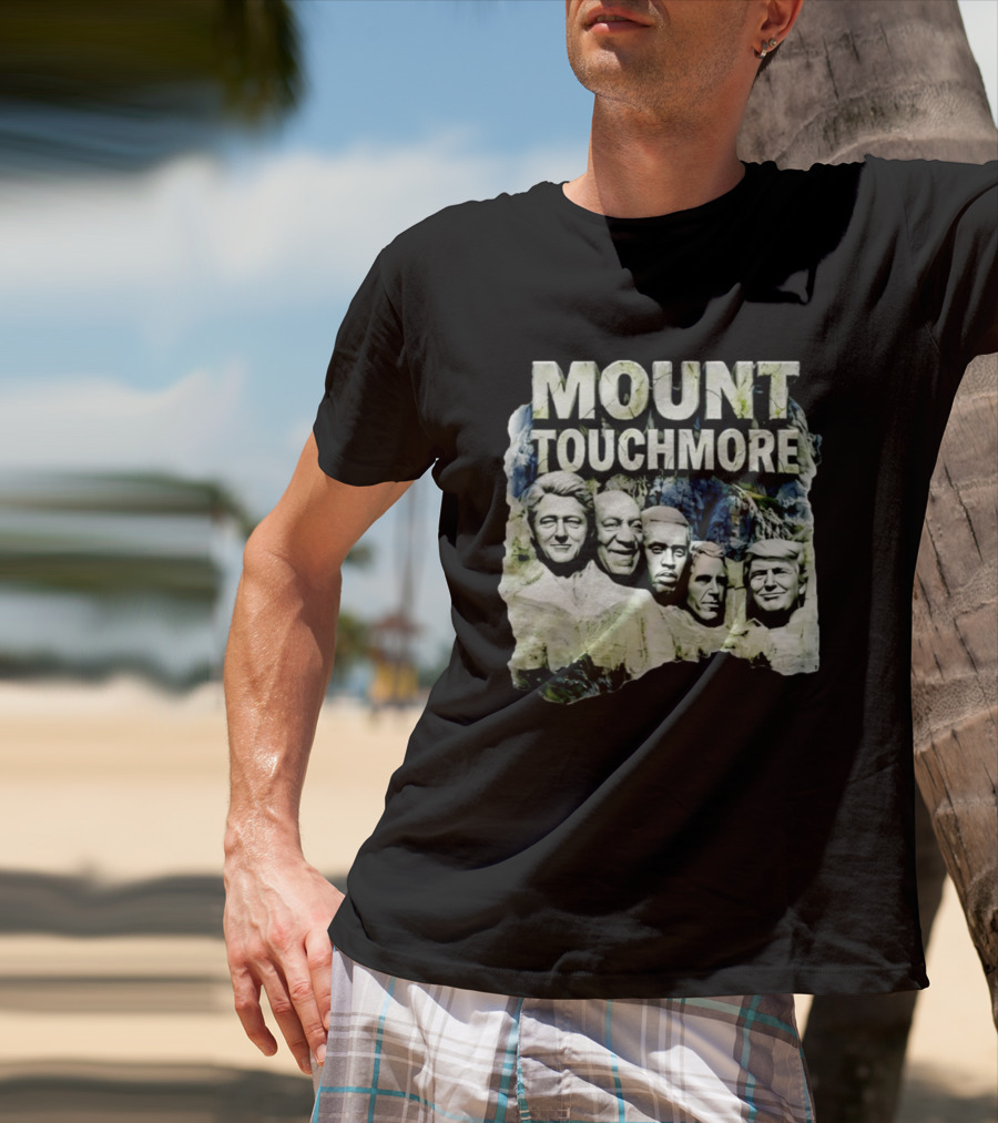 Mount Touchmore Clinton Cosby Obama George W Bush Donald Trump T-Shirt