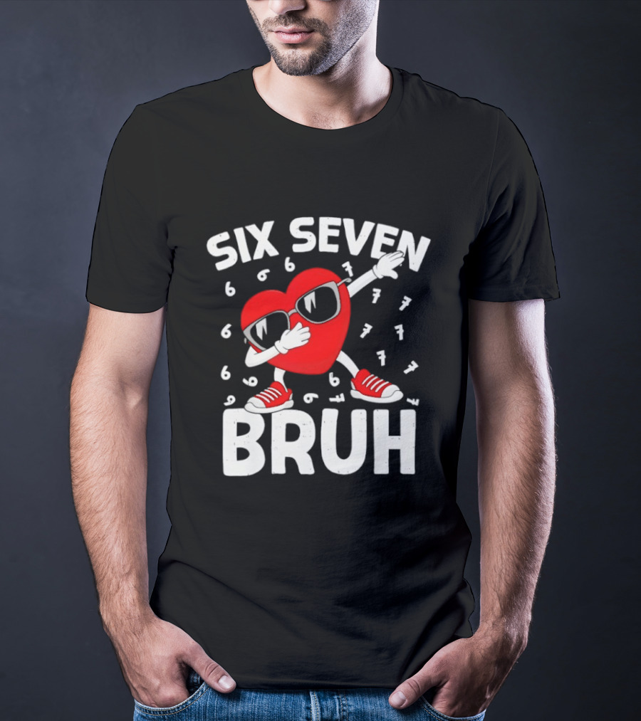 Heart Boys Six Seven Bruh Valentines Day Meme 6 7 T-Shirt