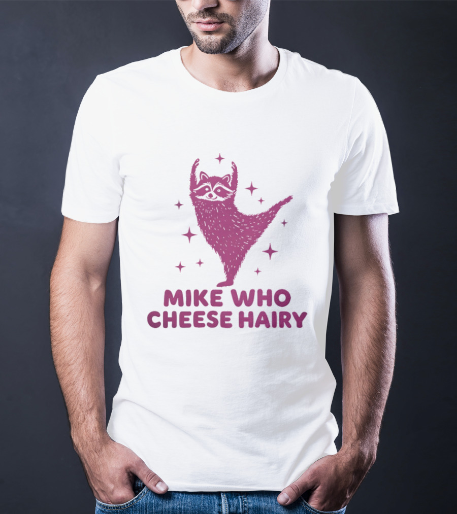 Mike Who Cheese Hairy Dancing Sloth Pun Humor T-Shirt