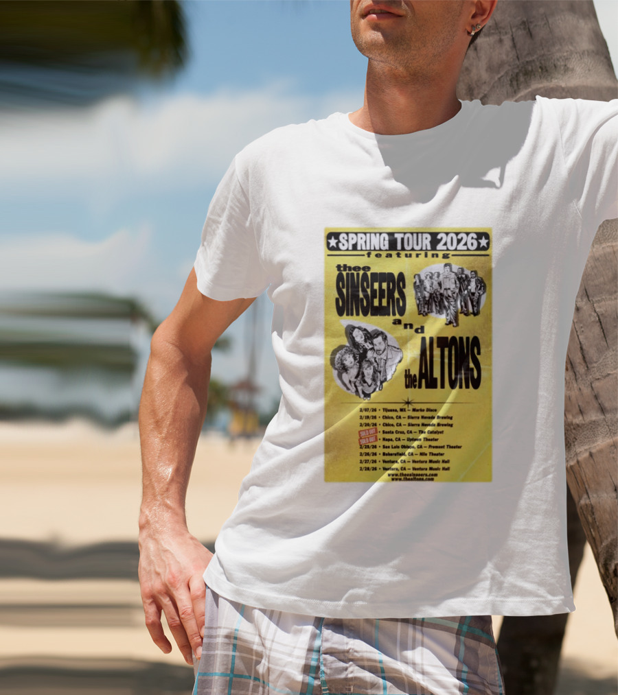 The Sinseers And The Altons Spring Tour 2026 Featuring Tijuana Chico Santa Cruz Napa San Luis Obispo Bakersfield Ventura T-Shirt