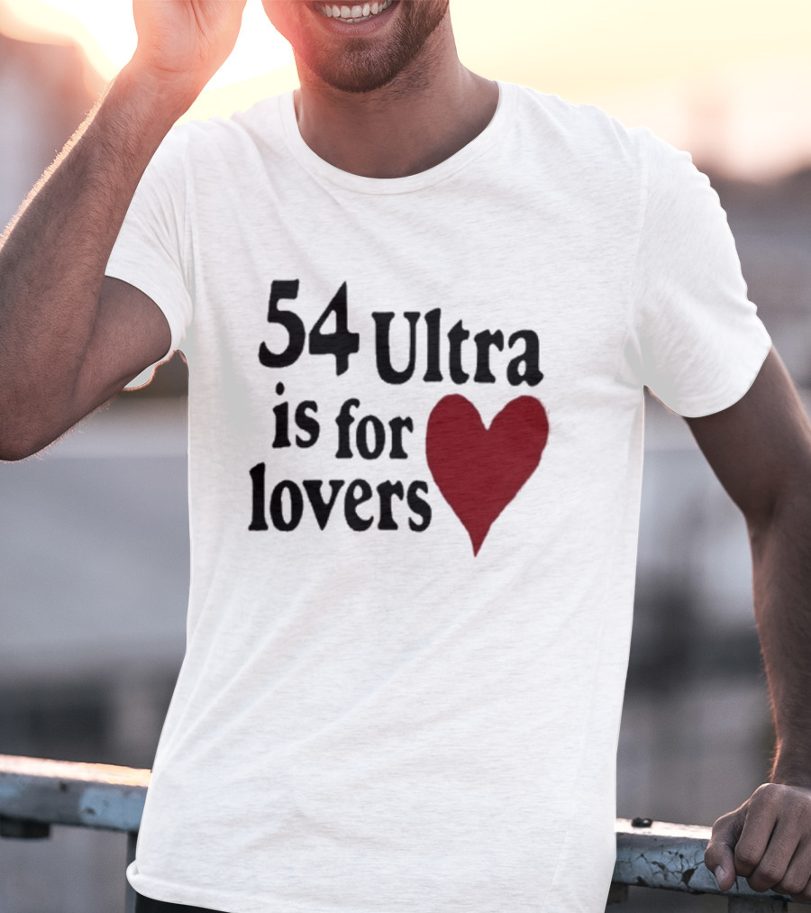 54 Ultra Is For Lovers Heart T-Shirt