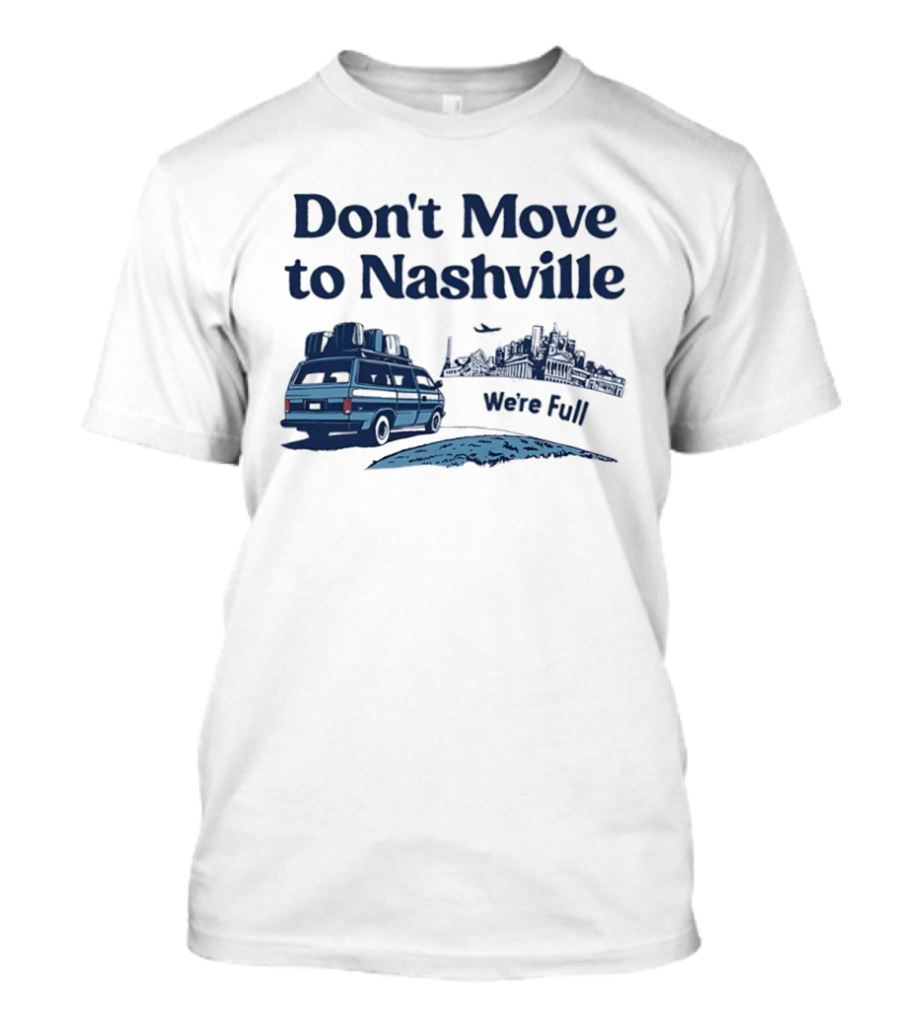 Don't Move To Nashville Van And City Silhouette We're Full Retro Travel T-Shirt