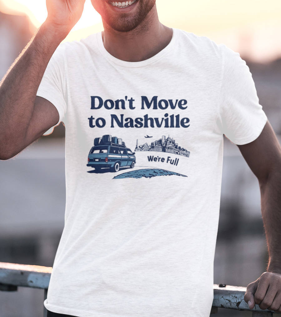 Don't Move To Nashville Van And City Silhouette We're Full Retro Travel T-Shirt