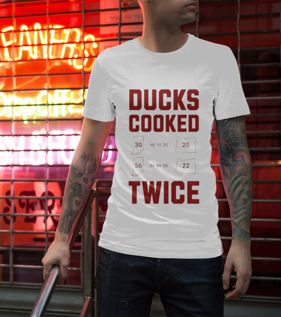 Ducks Cooked Twice Indiana Hoosiers 56 22 Victory Over Oregon 30 20 T-Shirt