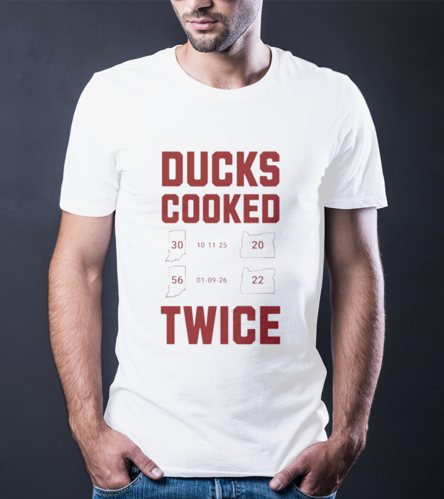 Ducks Cooked Twice Indiana Hoosiers 56 22 Victory Over Oregon 30 20 T-Shirt