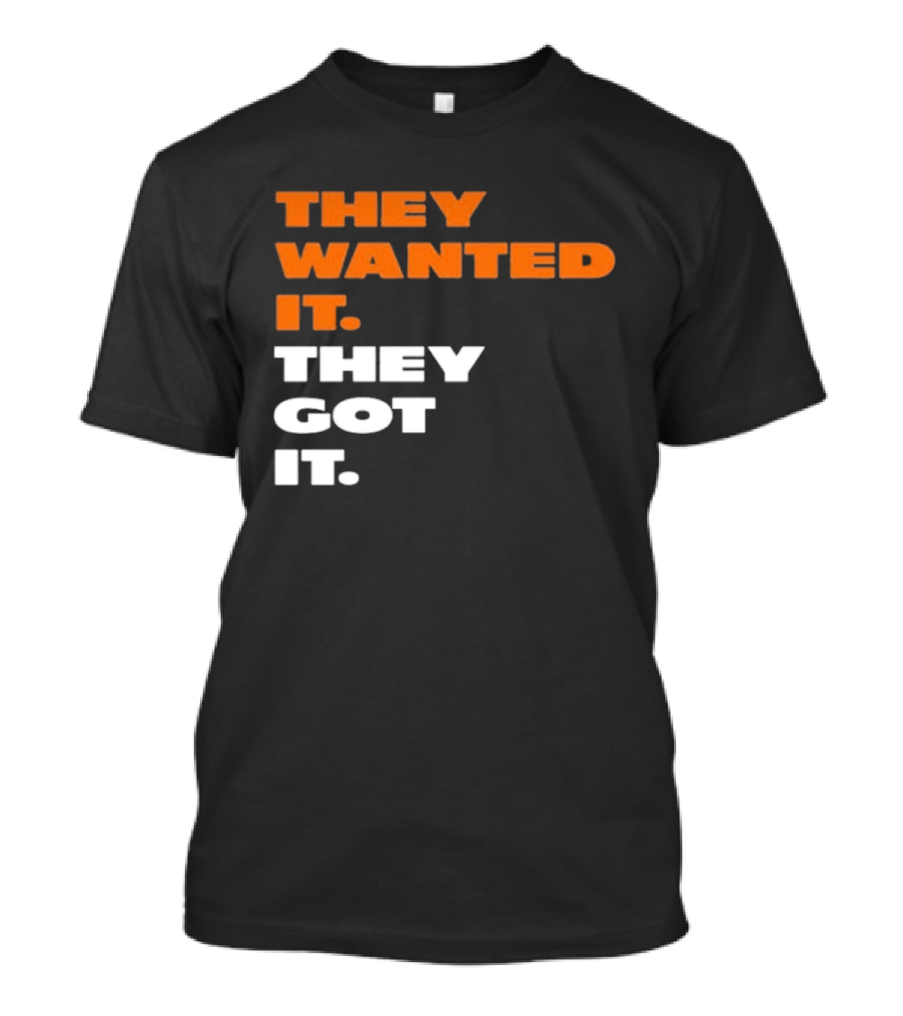 Bears Beat Green Bay They Wanted It They Got It T-Shirt