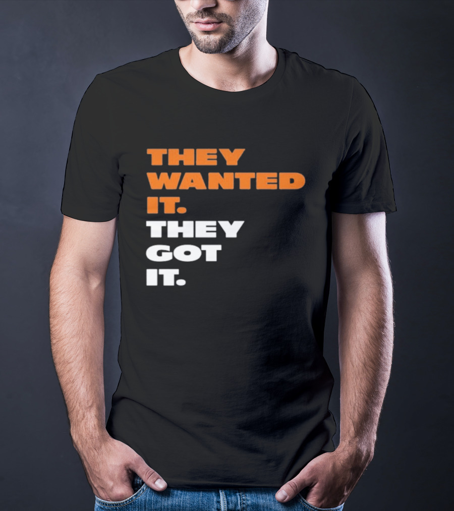Bears Beat Green Bay They Wanted It They Got It T-Shirt