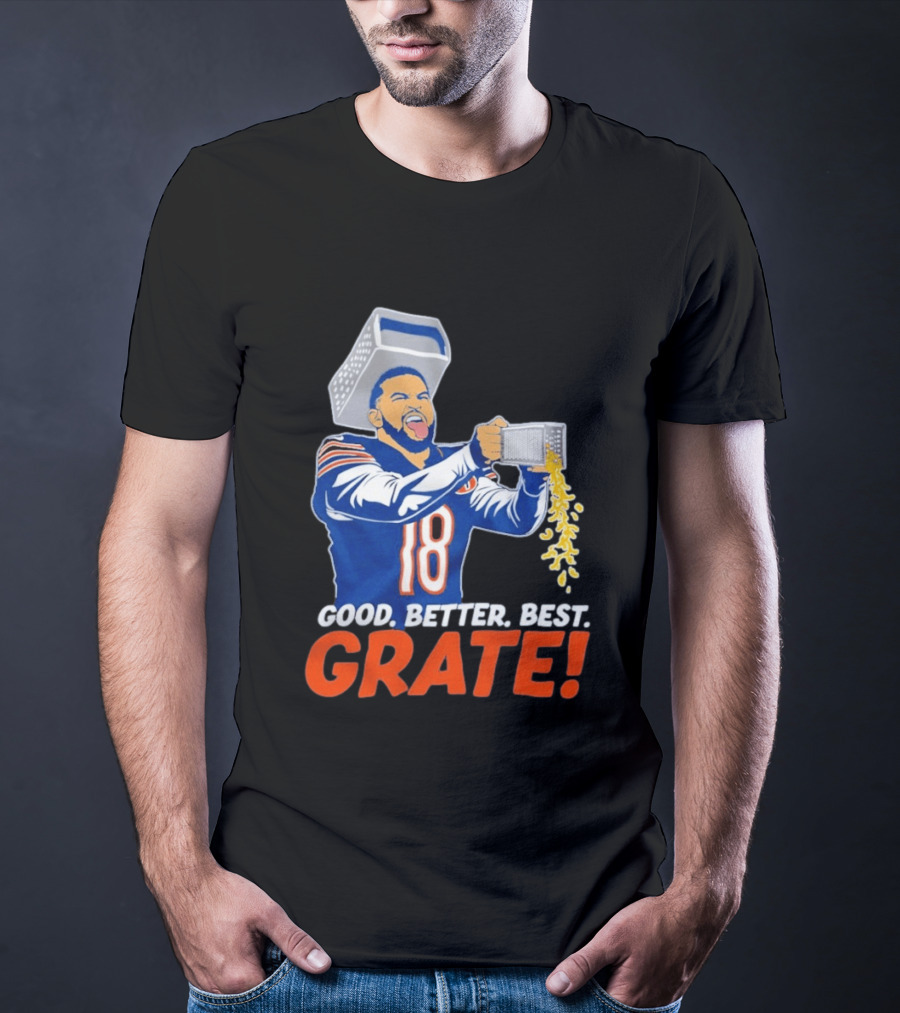 Caleb Williams Good Better Best Grate Chicago Bears Football Cheesy Grater T-Shirt