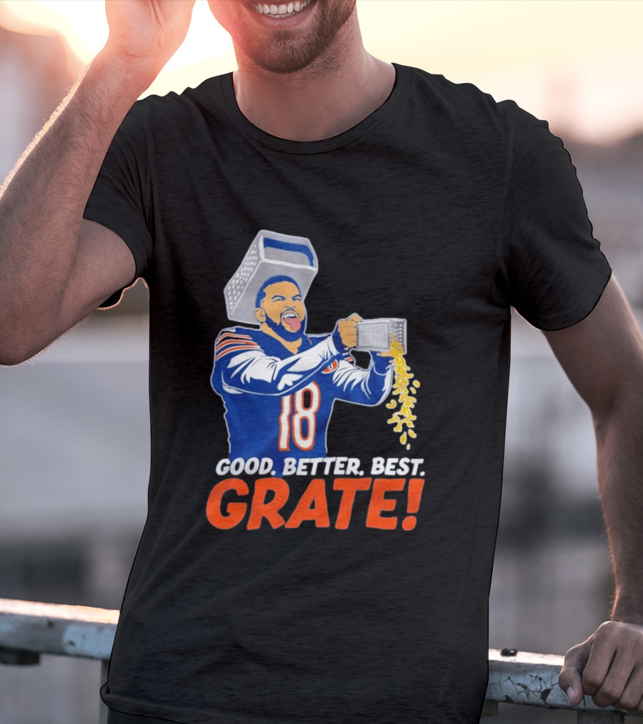 Caleb Williams Good Better Best Grate Chicago Bears Football Cheesy Grater T-Shirt