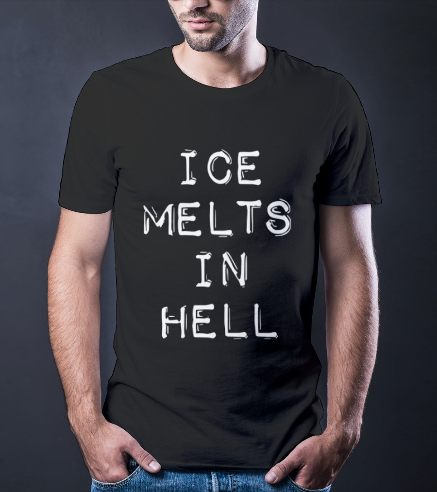 ICE Melts In Hell Bold White T-Shirt