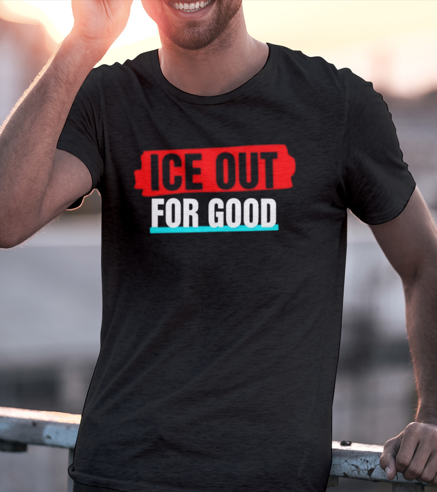 Ice Out For Good T-Shirt