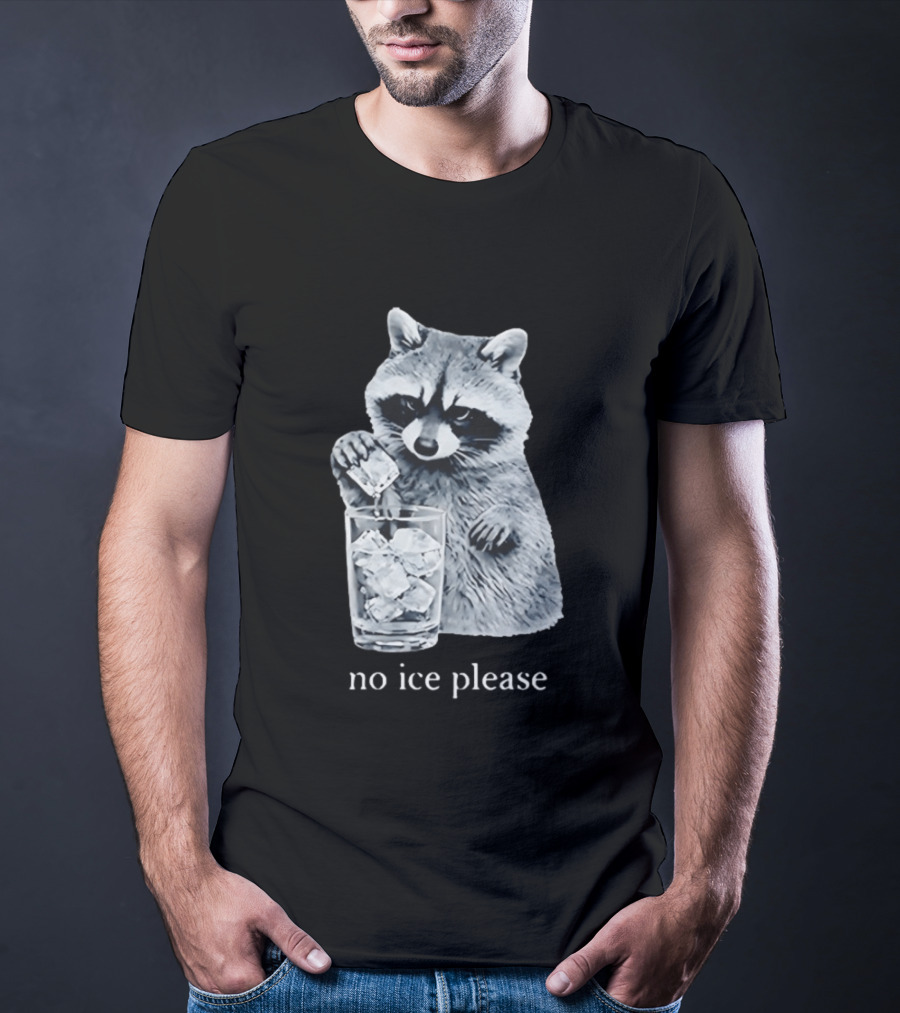 Raccoon Pouring Ice Into Glass No Ice Please T-Shirt