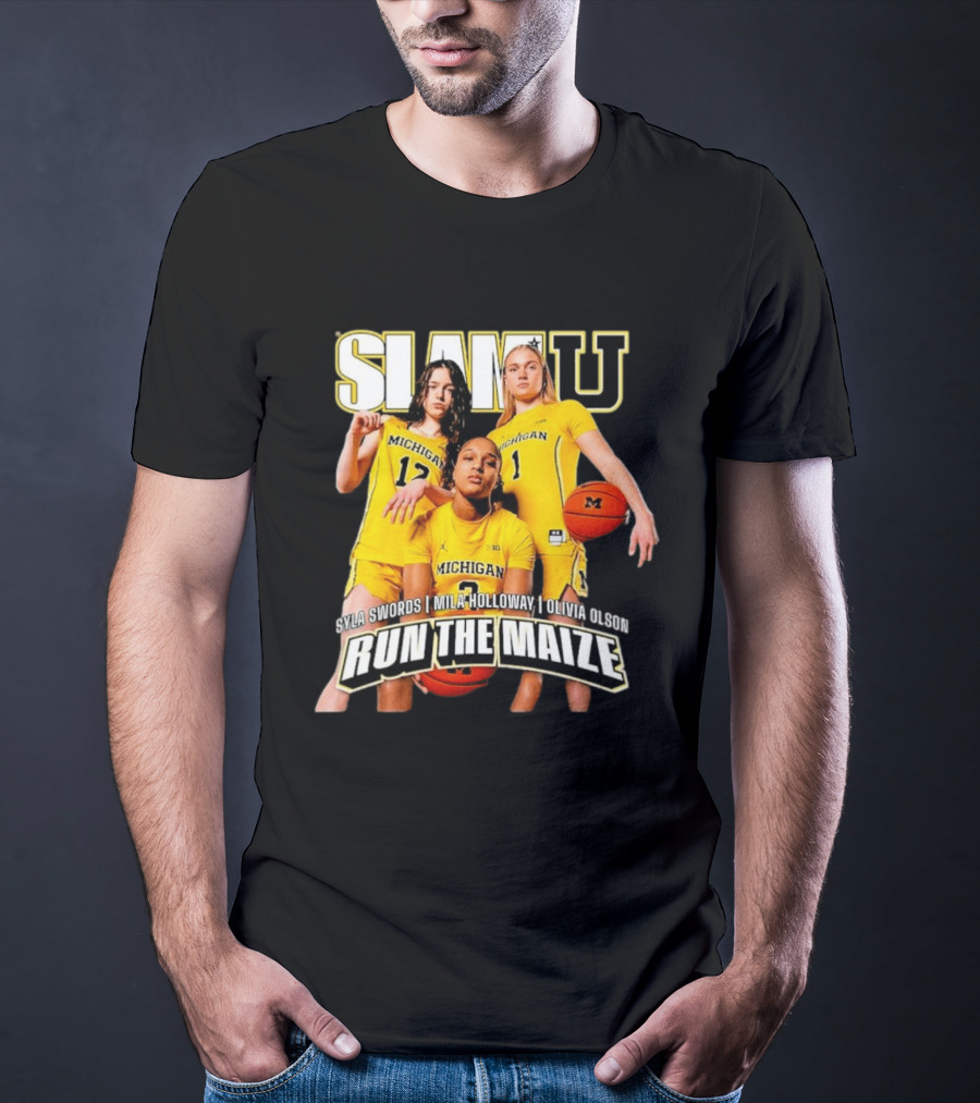 Slam U Michigan Wolverines Syla Swords Mila Holloway Olivia Olson Run The Maize T-Shirt