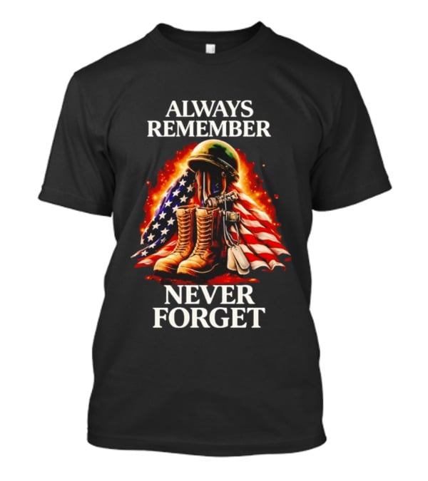 Always Remember Never Forget American Flag Soldier Boots T-Shirt