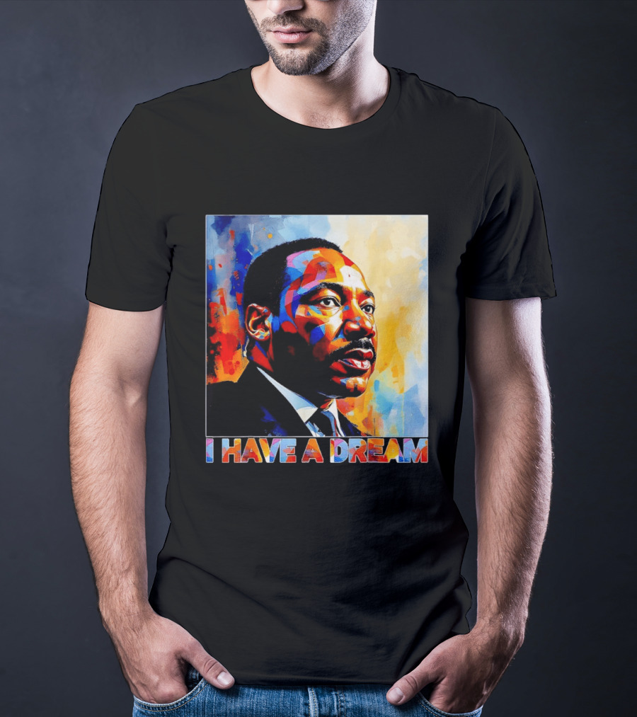 Black History Month Martin Luther King I Have A Dream T-Shirt