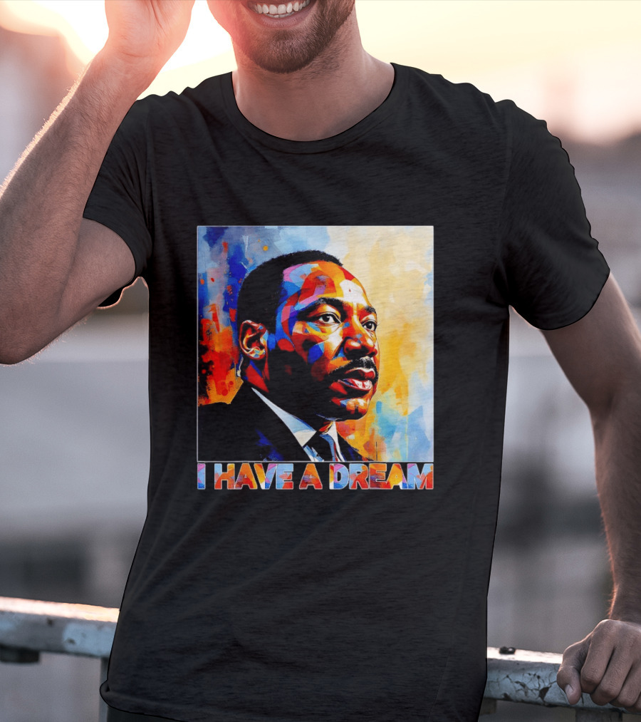 Black History Month Martin Luther King I Have A Dream T-Shirt