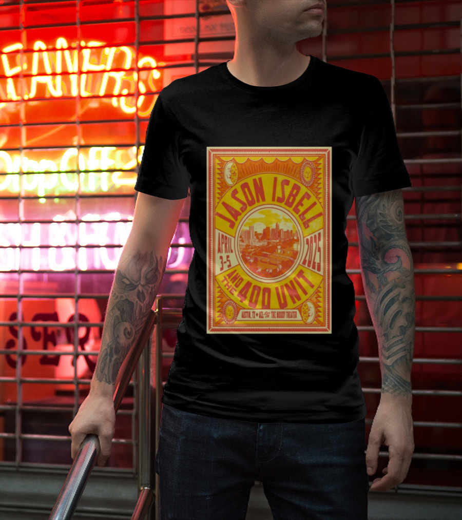 Jason Isbell And The 400 Unit Austin TX April 3 5 2025 ACL Live Moody Theater T-Shirt