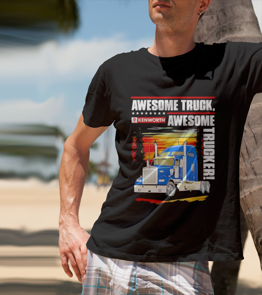 Awesome Kenworth Truck Awesome Trucker T-Shirt