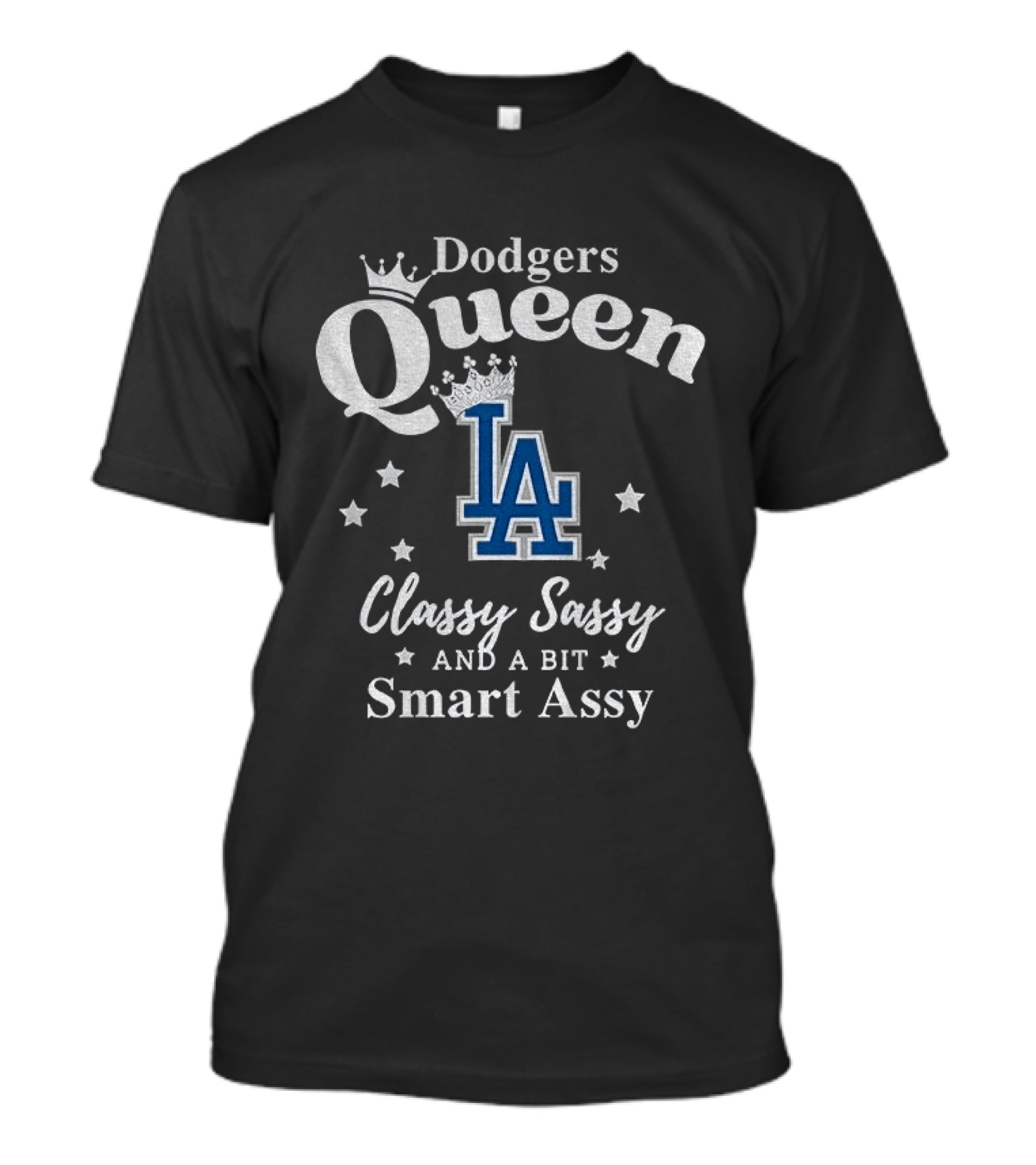 Dodgers Queen Classy Sassy And A Bit Smart Assy LA T-Shirt