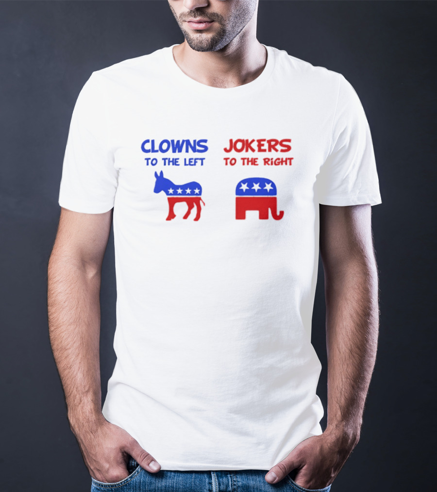 Clowns To The Left Jokers To The Right Donkey Elephant Stars T-Shirt